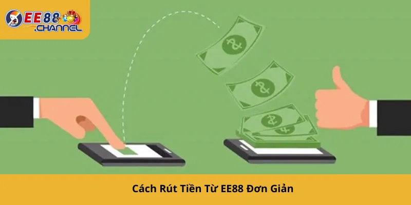 Cách Rút Tiền Từ EE88 Đơn Giản