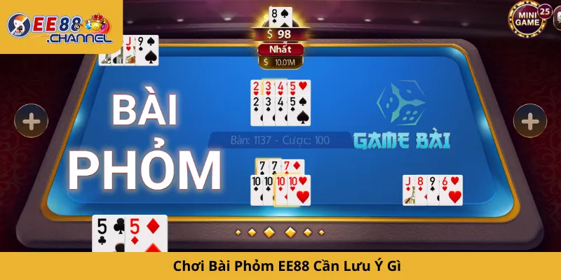 Chơi Bài Phỏm EE88 Cần Lưu Ý Gì