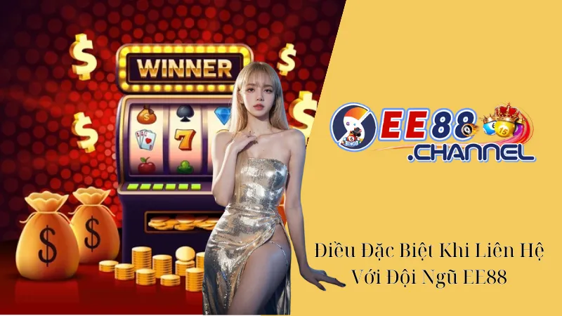 Bí Quyết Liên Hệ EE88 Để Được Hỗ Trợ Ngay Lập Tức